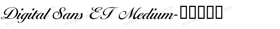 Digital Sans EF  Medium字体转换